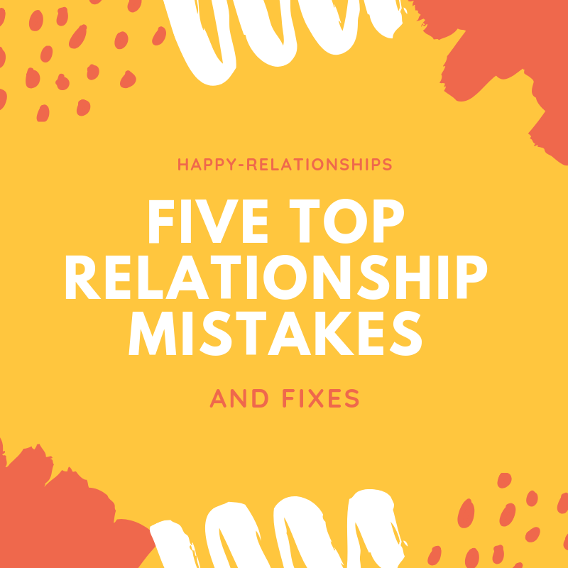 Five Relationship Mistakes to Avoid